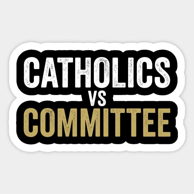 Catholics Vs Committee Funny Religious Humor Sticker by ArtistTee ⭐⭐⭐⭐⭐